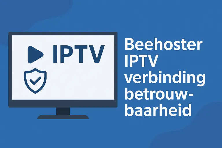 Beehoster IPTV verbinding en betrouwbaarheid